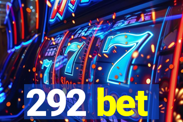 292 bet